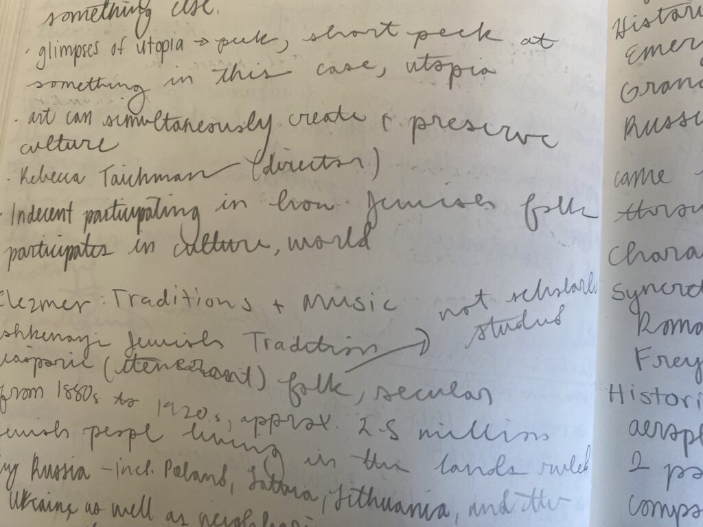 Handwritten notes. They read:
glimpses of utopia - peak, short peek at something in this case, utopia 
art can simultaneously create and preserve culture
Rebecca Taichman (director)
indecent participating in how Jewish folk participate in culture, world